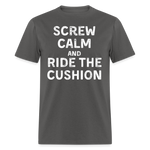 Screw Calm | FSR Merch | Adult T-Shirt - charcoal