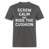 Screw Calm | FSR Merch | Adult T-Shirt - charcoal