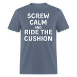Screw Calm | FSR Merch | Adult T-Shirt - denim