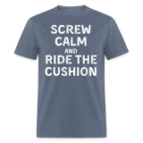 Screw Calm | FSR Merch | Adult T-Shirt - denim