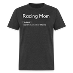 Racing Mom | FSR Merch | Adult T-Shirt - heather black