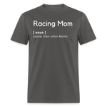 Racing Mom | FSR Merch | Adult T-Shirt - charcoal