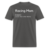 Racing Mom | FSR Merch | Adult T-Shirt - charcoal