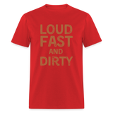 Loud Fast And Dirty | FSR Merch | Adult T-Shirt - red
