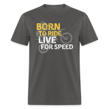 Born To Ride | FSR Merch | Adult T-Shirt - charcoal