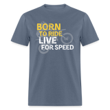 Born To Ride | FSR Merch | Adult T-Shirt - denim