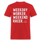 Weekday Worker Weekend Racer | FSR Merch | Adult T-Shirt - red