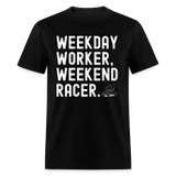 Weekday Worker Weekend Racer | FSR Merch | Adult T-Shirt - black