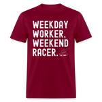 Weekday Worker Weekend Racer | FSR Merch | Adult T-Shirt - burgundy