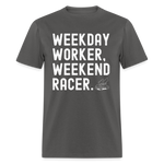 Weekday Worker Weekend Racer | FSR Merch | Adult T-Shirt - charcoal