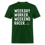 Weekday Worker Weekend Racer | FSR Merch | Adult T-Shirt - forest green