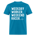 Weekday Worker Weekend Racer | FSR Merch | Adult T-Shirt - turquoise