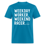 Weekday Worker Weekend Racer | FSR Merch | Adult T-Shirt - turquoise