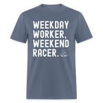 Weekday Worker Weekend Racer | FSR Merch | Adult T-Shirt - denim