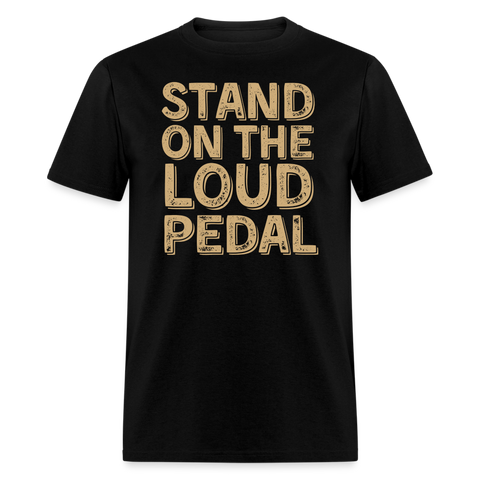 Stand Loud On The Pedal | FSR Merch | Adult T-Shirt - black