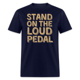 Stand Loud On The Pedal | FSR Merch | Adult T-Shirt - navy