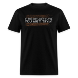 If The Dirt Ain't Flyin' | FSR Merch | Adult T-Shirt - black