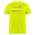 If The Dirt Ain't Flyin' | FSR Merch | Adult T-Shirt - safety green