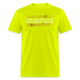 If The Dirt Ain't Flyin' | FSR Merch | Adult T-Shirt - safety green