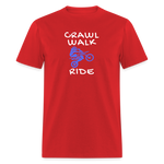Crawl Walk Ride | FSR Merch | Adult T-Shirt - red