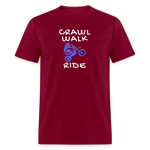 Crawl Walk Ride | FSR Merch | Adult T-Shirt - burgundy