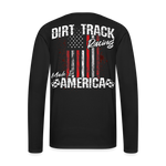 Dirt Track Racing Made In America | Long-Sleeve Adult T-Shirt (Back Design) - black