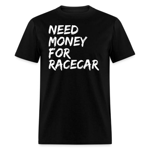 Need Money For Racecar | FSR Merch | Adult T-Shirt - black