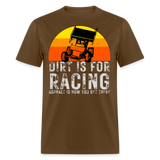 Dirt Is For Racing Sprint Car | FSR Merch | Adult T-Shirt - brown