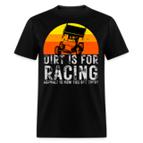 Dirt Is For Racing Sprint Car | FSR Merch | Adult T-Shirt - black