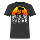 Dirt Is For Racing Sprint Car | FSR Merch | Adult T-Shirt - heather black