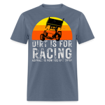 Dirt Is For Racing Sprint Car | FSR Merch | Adult T-Shirt - denim