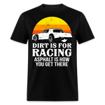 Dirt Is For Racing | FSR Merch | Adult T-Shirt - black