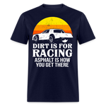 Dirt Is For Racing | FSR Merch | Adult T-Shirt - navy