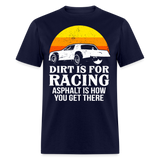 Dirt Is For Racing | FSR Merch | Adult T-Shirt - navy