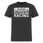 Warning May Start Talking About Racing | FSR Merch | Adult T-Shirt