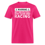 Warning May Start Talking About Racing | FSR Merch | Adult T-Shirt - fuchsia