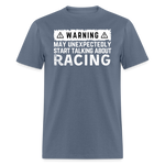 Warning May Start Talking About Racing | FSR Merch | Adult T-Shirt - denim