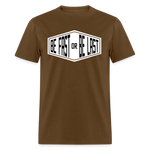 Be Fast or Be Last | FSR Merch | Adult T-Shirt - brown