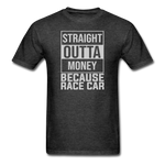 Straight Outta Money | Adult T-Shirt - heather black
