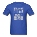 Straight Outta Money | Adult T-Shirt - royal blue