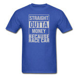 Straight Outta Money | Adult T-Shirt - royal blue