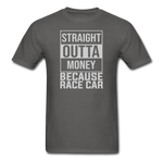 Straight Outta Money | Adult T-Shirt - charcoal