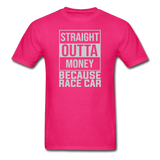 Straight Outta Money | Adult T-Shirt - fuchsia