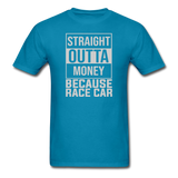 Straight Outta Money | Adult T-Shirt - turquoise