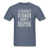 Straight Outta Money | Adult T-Shirt - denim