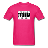 Straight Outta Tear-offs | Adult T-Shirt - fuchsia