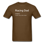 Racing Dad [noun] | Adult T-Shirt - brown