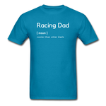 Racing Dad [noun] | Adult T-Shirt - turquoise