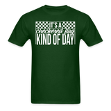 Checkered Flag Kind of Day | Adult T-Shirt - forest green