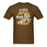 A Little Dirt Never Hurt | Dirt Bike Shirt | Motocross Shirt | Adult T-Shirt - brown